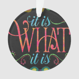 ‘It is What It is’ Fun Black Ornament
