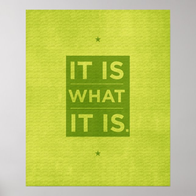 It Is What it Is - Green Poster (Front)