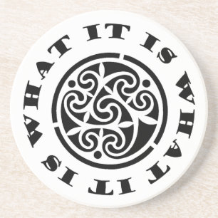 "It Is What It Is" Meme and Swirling Celtic Design Coaster