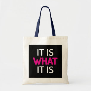 It Is What It Is - Motivational Tote Bag" Bag