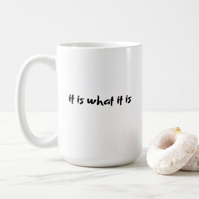It Is What It Is Mug (With Donut)