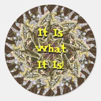 It Is What It Is! - Sticker
