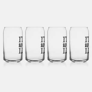 "It Is What It Is" Typography Can Glass