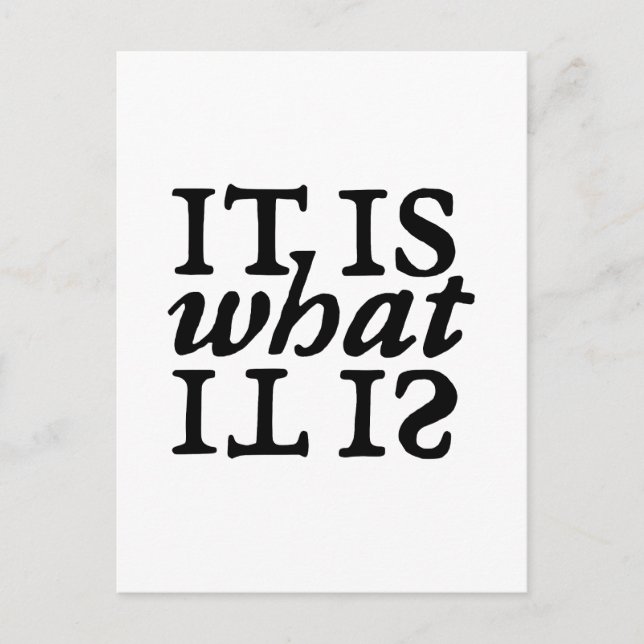 "It Is What It Is" Typography Postcard (Front)