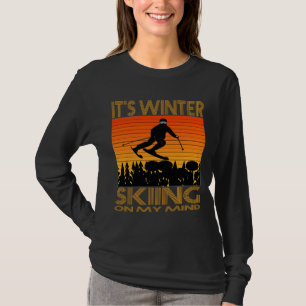 IT IS WINTER – SKIING ON MY MIND. T-Shirt