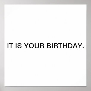It is your birthday. poster