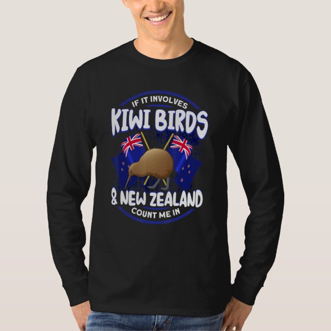 It It Involves Kiwi Birds New Zealand Count Me In T-Shirt (Front)