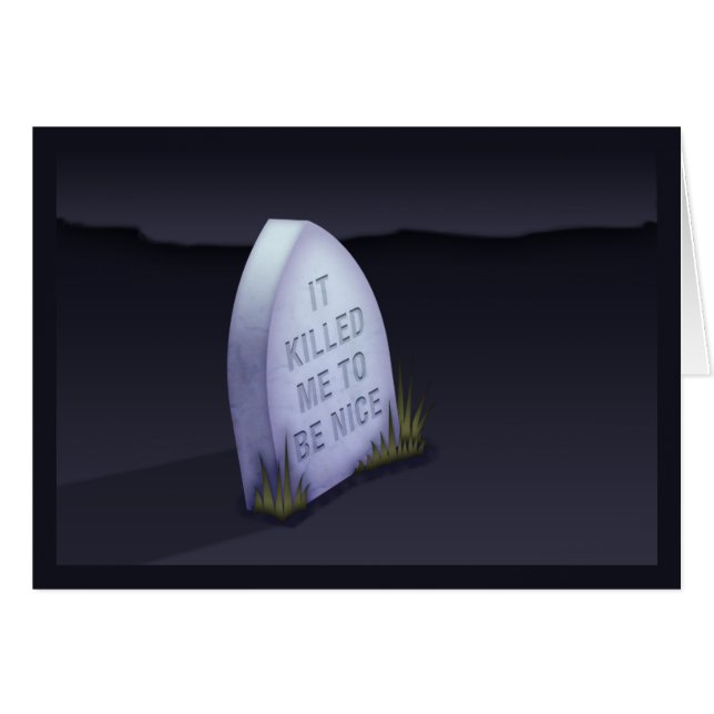 It Killed Me To Be Nice Card (Front Horizontal)