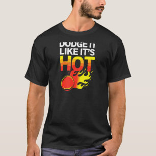 It Like Its Hot Team Dodgeball T-Shirt