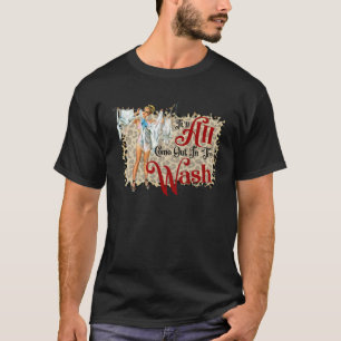 It ll All Come Out In The Wash Gossip country lyr T-Shirt