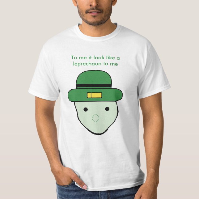 It look like a leprechaun to me T-Shirt (Front)