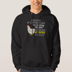 It Looks Like I'm Listening To You Chicken Mum Chi Hoodie