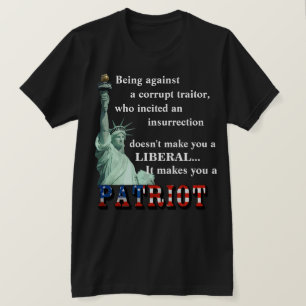 It makes you a PATRIOT T-Shirt