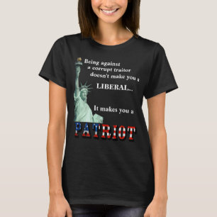 It makes you a PATRIOT T-Shirt