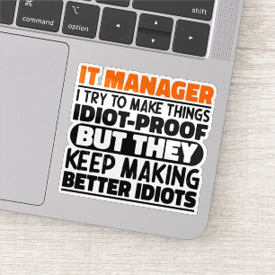 It Manager I Try To Make Things Funny Sayings