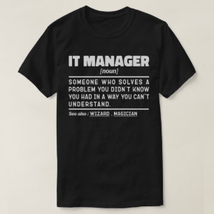 It Manager I Try To Make Things Funny Sayings T-Shirt