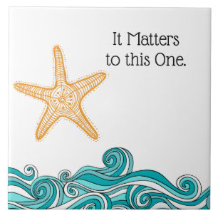 It Matters to This One Starfish Ceramic Tile