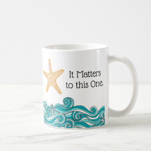 It Matters to This One Starfish Coffee Mug