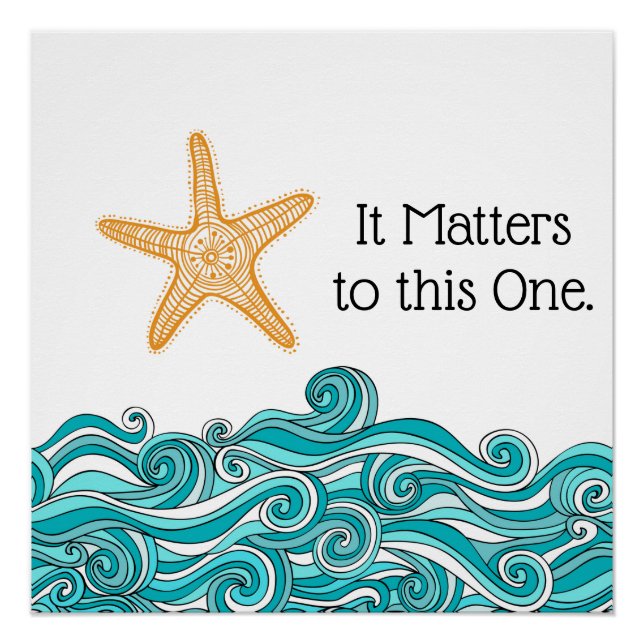 It Matters to This One Starfish Poster (Front)