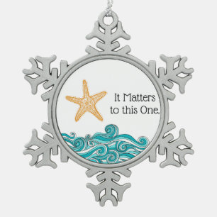 It Matters to This One Starfish Snowflake Pewter Christmas Ornament