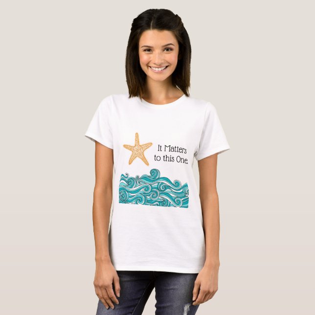 It Matters to This One Starfish T-Shirt (Front Full)
