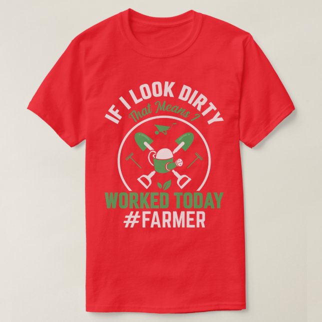 It Means I Worked Today Funny Farming Farmer Tract T-Shirt (Design Front)