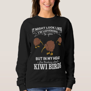 It Might Look Like I'm Listening I New Zealand Kiw Sweatshirt