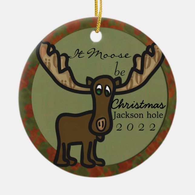 It moose be christmas Jackson Hole family ornament (Front)