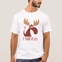 It Moose Be Love Funny Valentines Day