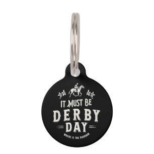It Must Be Derby Day Nice Hat Where Is Bourbon Pet Tag