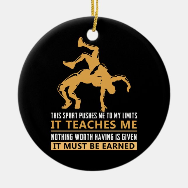 IT MUST BE EARNED Wrestling Ceramic Ornament (Front)