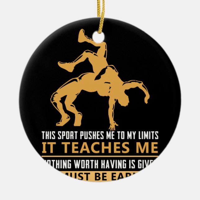 IT MUST BE EARNED Wrestling Ceramic Ornament (Front)