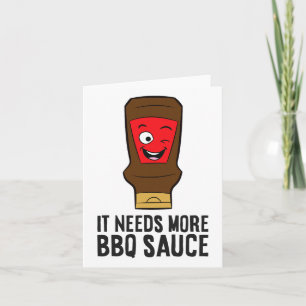 It Needs More Bbq Sauce Funny Byrbecue Sauce Card