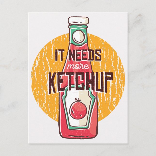 It Needs More Ketchup Postcard (Front)