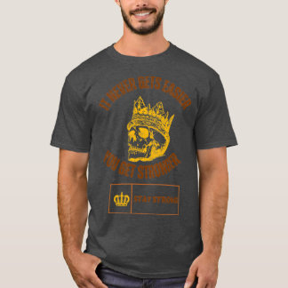 it never gets easier you get stronger 1 T-Shirt