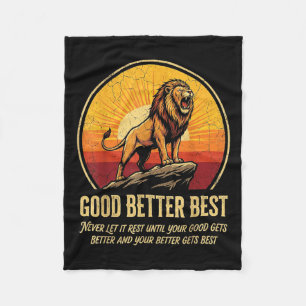 It Never Till Let Rest Gets Good Better Good Fleece Blanket
