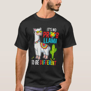 It No Prob Llama To Be Different Autism Llama T-Shirt