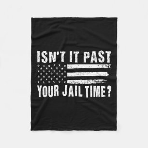 It Past Your Jail Time Vintage Funny Sarcastic Quo Fleece Blanket