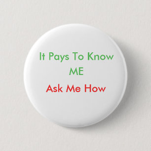 It Pays To Know, ME, Ask Me How 6 Cm Round Badge