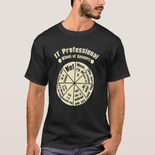 It Professional Wheel Of Answers, Funny Geek Nerd  T-Shirt