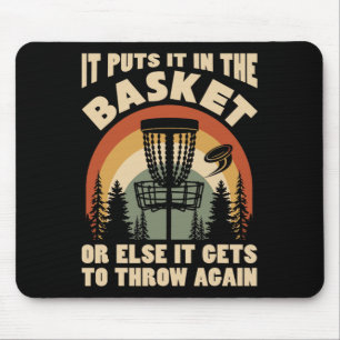 It Puts It In The Basket Disc Golf Lover Player Fu Mouse Pad