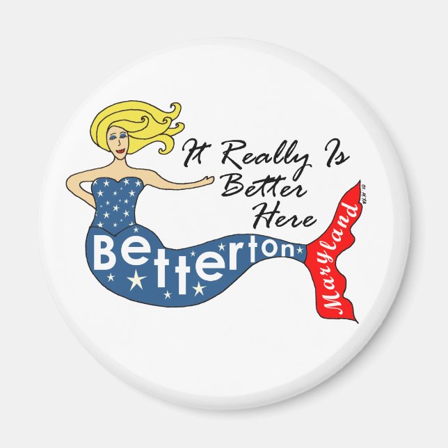 It Really Is Better...Betterton Mermaid Round Magnet (Front)