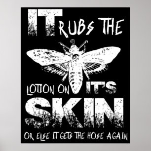 It Rubs The Lotion On Its Skin Poster