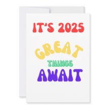 IT’S 2025 GREAT THINGS AWAIT Positive thinking