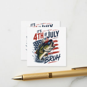 It’s 4th of July Bass Brute Fishing Enclosure Card