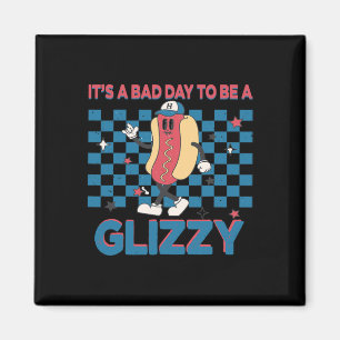 It’s A Bad Day To Be A Glizzy 4th Of July 1 Magnet