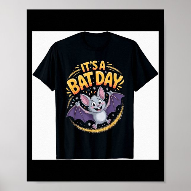 It’s A Bat Day Funny Cute Nocturnal Animal Humor G Poster (Front)