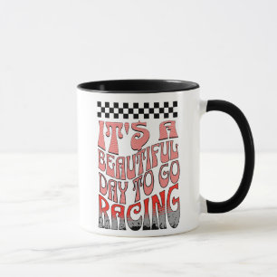 It’s A Beautiful Day To Go Racing Funny Race Car Mug