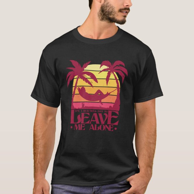 It s a beautiful day to leave me alone  Adventure  T-Shirt (Front)