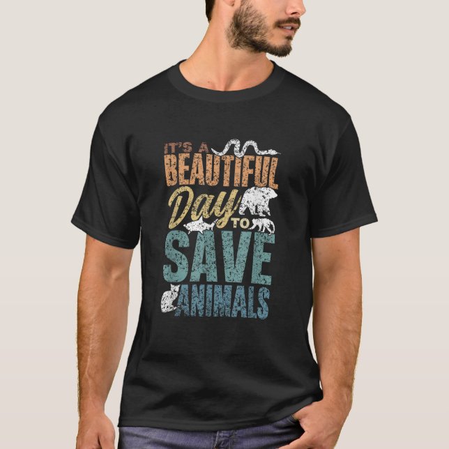 It s A Beautiful Day To Save Animals Rescuing Resc T-Shirt (Front)